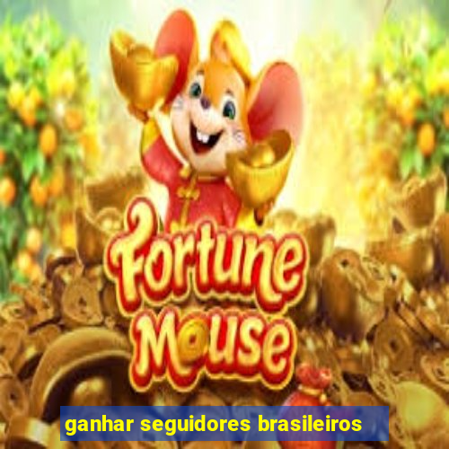 ganhar seguidores brasileiros